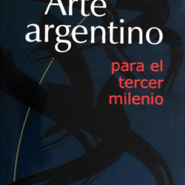 Arte Argentino para el Tercer Milenio